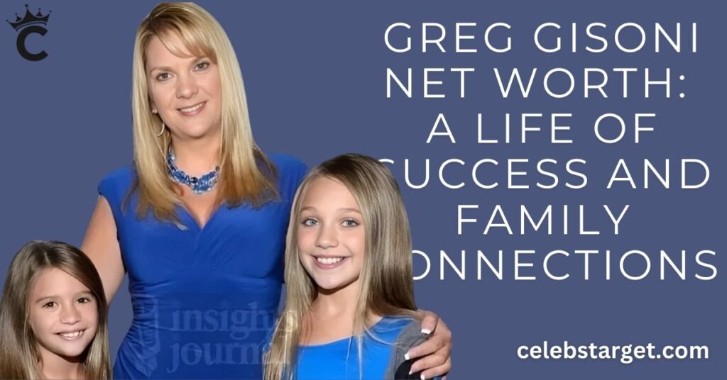 Greg Gisoni Net Worth: A Life of Success and Family Connections